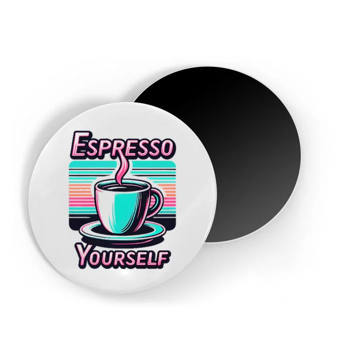 Espresso Yourself Retro Funny Coffee Lover Magnet