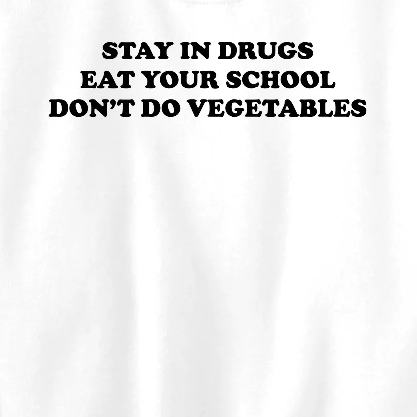 Eat Your School Don't Do Vegetables Kids Sweatshirt