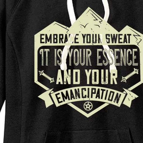 Embrace Your Sweat It Is Your Essence And Your Emancipation Women's Fleece Hoodie