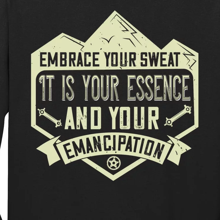 Embrace Your Sweat It Is Your Essence And Your Emancipation Tall Long Sleeve T-Shirt