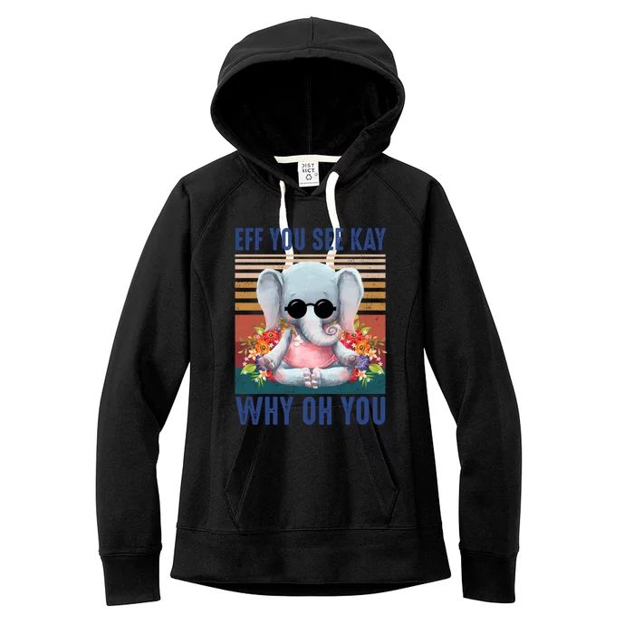 Eff You See Kay Why Oh You Elephant Cute Yoga Tee Gift Women's Fleece Hoodie