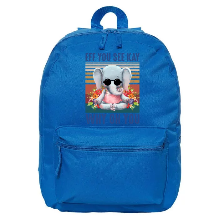 Eff You See Kay Why Oh You Elephant Cute Yoga Tee Gift 16 in Basic Backpack