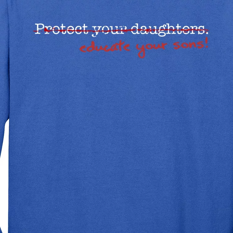 Educate Your Sons Funny Gift Long Sleeve Shirt