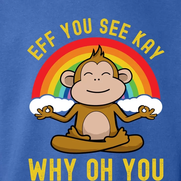 Eff You See Kay Why Oh You Funny Rainbow Monkey Yoga Lover Cool Gift Toddler Hoodie