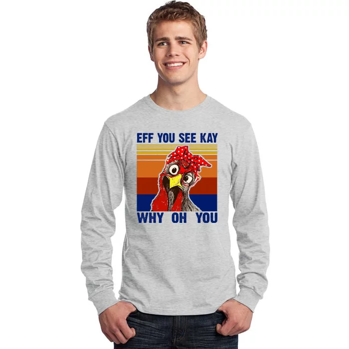 EFF You See Kay Why Oh You Rooster Funny Retro Tall Long Sleeve T-Shirt