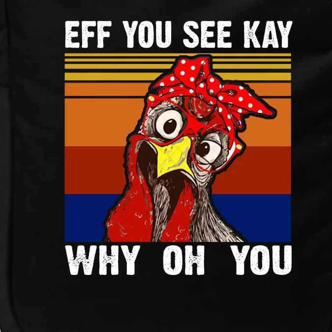 EFF You See Kay Why Oh You Rooster Funny Retro Impact Tech Backpack