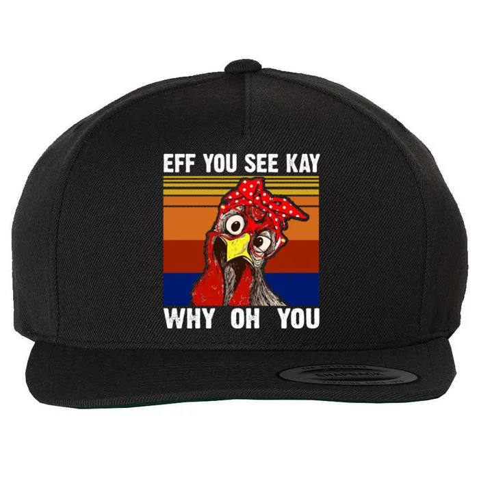 EFF You See Kay Why Oh You Rooster Funny Retro Wool Snapback Cap