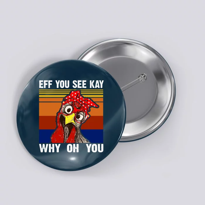 EFF You See Kay Why Oh You Rooster Funny Retro Button