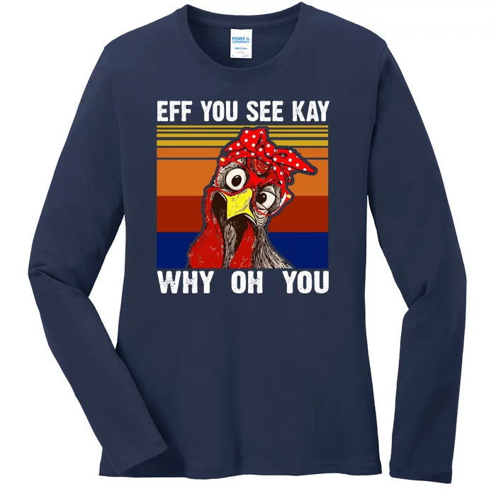 EFF You See Kay Why Oh You Rooster Funny Retro Ladies Long Sleeve Shirt