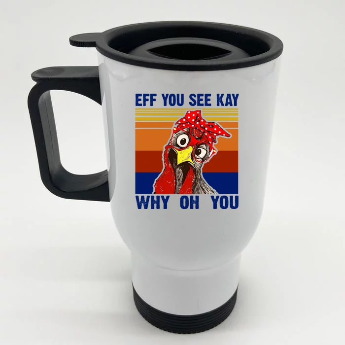 EFF You See Kay Why Oh You Rooster Funny Retro Front & Back Stainless Steel Travel Mug