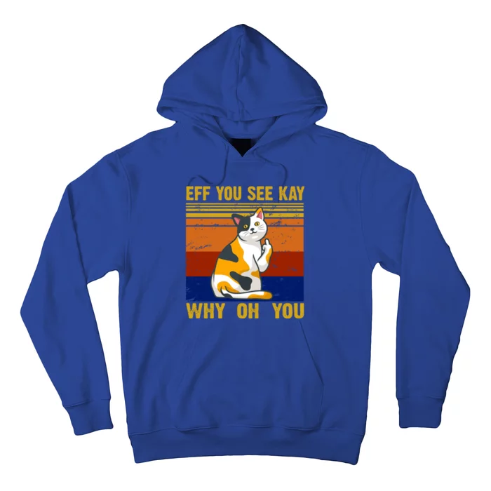 EFF You See Kay Why Oh You Funny Cat Middle Finger Hoodie