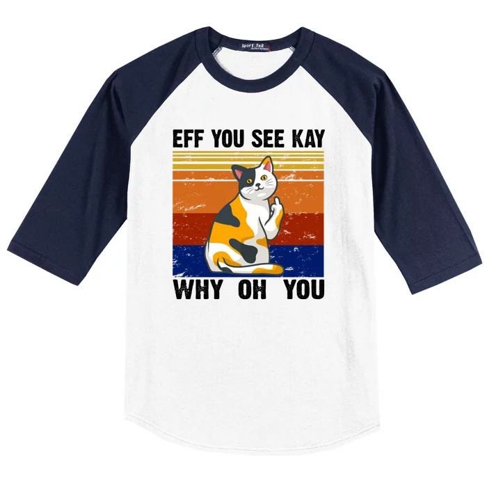 EFF You See Kay Why Oh You Funny Cat Middle Finger Baseball Sleeve Shirt