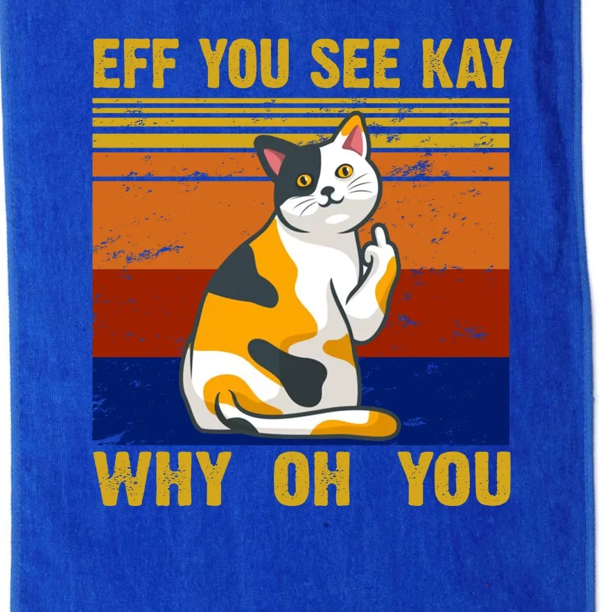 EFF You See Kay Why Oh You Funny Cat Middle Finger Platinum Collection Golf Towel