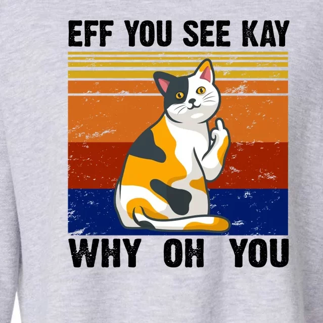 EFF You See Kay Why Oh You Funny Cat Middle Finger Cropped Pullover Crew