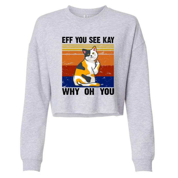 EFF You See Kay Why Oh You Funny Cat Middle Finger Cropped Pullover Crew