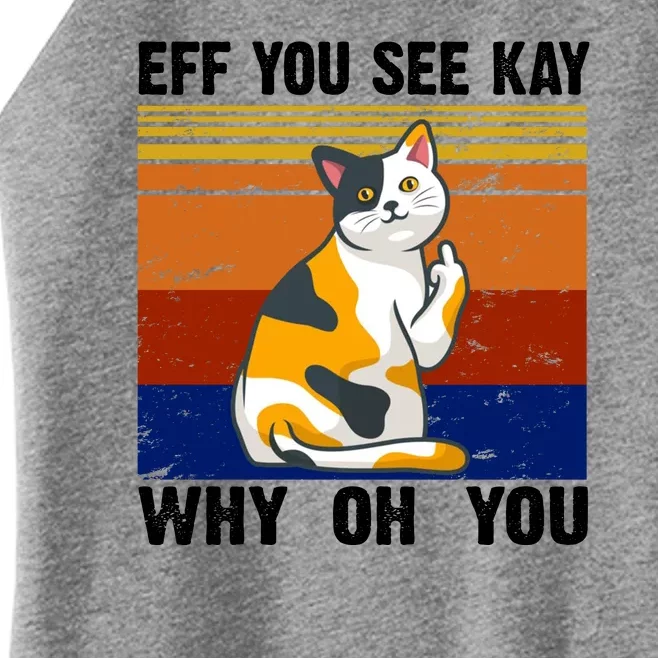 EFF You See Kay Why Oh You Funny Cat Middle Finger Women’s Perfect Tri Rocker Tank