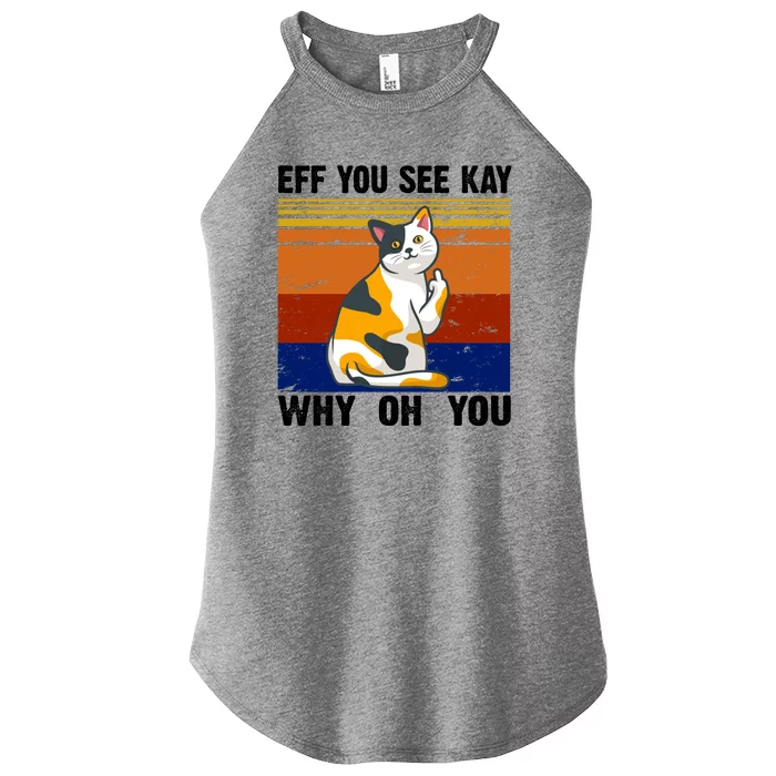 EFF You See Kay Why Oh You Funny Cat Middle Finger Women’s Perfect Tri Rocker Tank