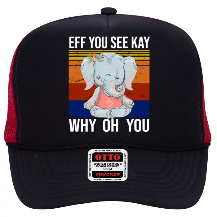 EFF You See Kay Why Oh You Elephant High Crown Mesh Trucker Hat