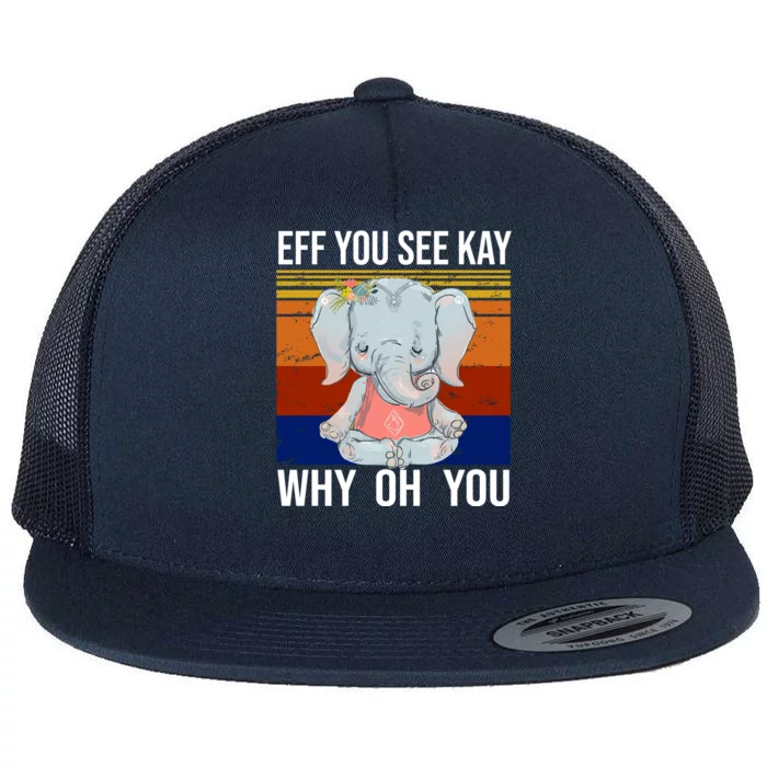 EFF You See Kay Why Oh You Elephant Flat Bill Trucker Hat