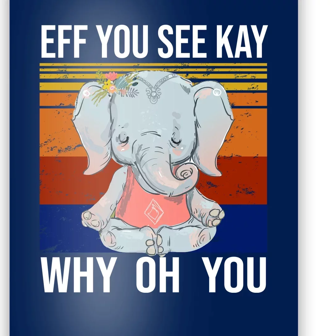 EFF You See Kay Why Oh You Elephant Poster