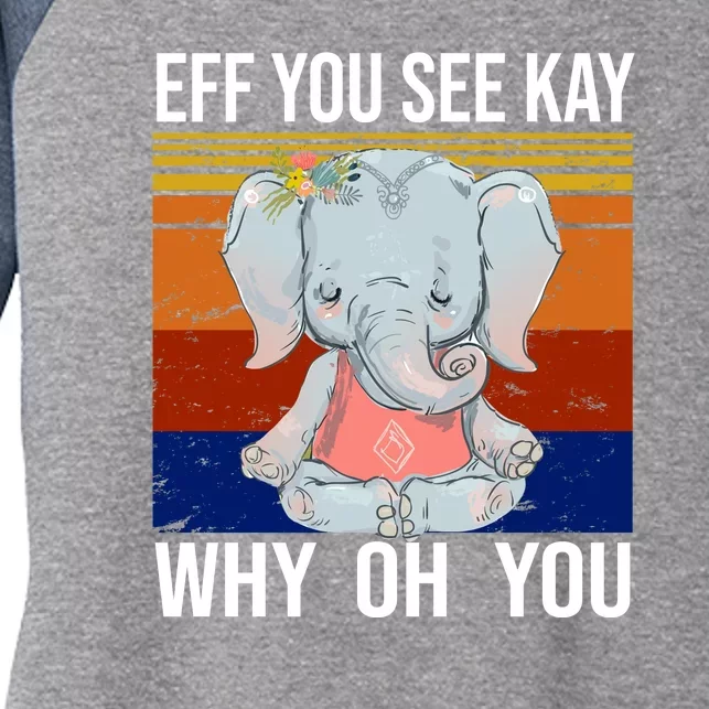 EFF You See Kay Why Oh You Elephant Women's Tri-Blend 3/4-Sleeve Raglan Shirt