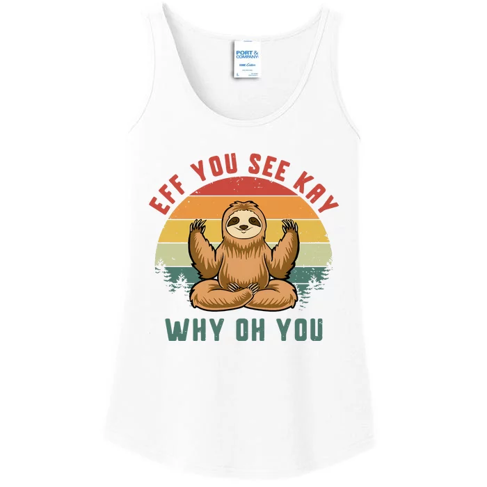 Eff You See Kay Why Oh You Vintage Yoga Sloth Ladies Essential Tank