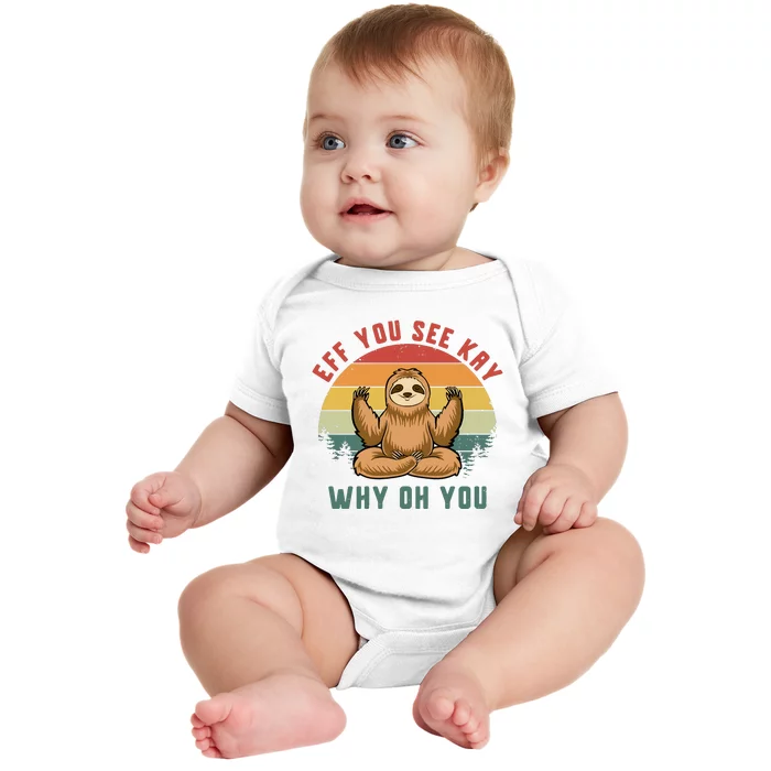 Eff You See Kay Why Oh You Vintage Yoga Sloth Baby Bodysuit