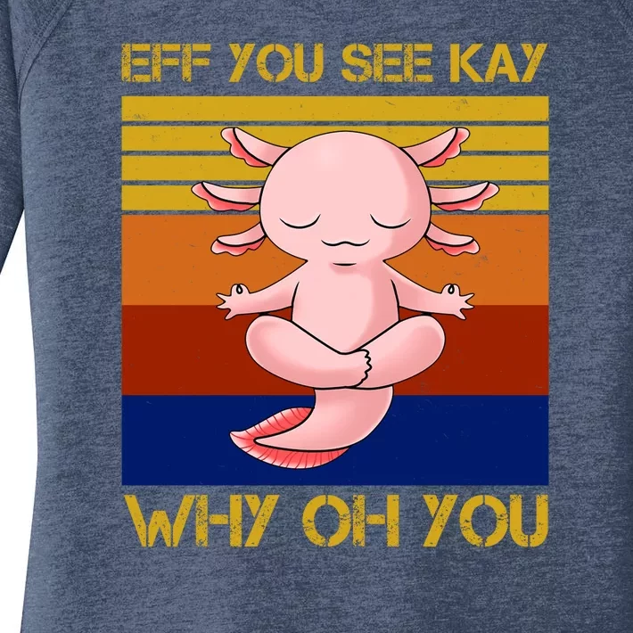 Eff You See Kay Why Oh You Funny Axolotl Women's Perfect Tri Tunic Long Sleeve Shirt