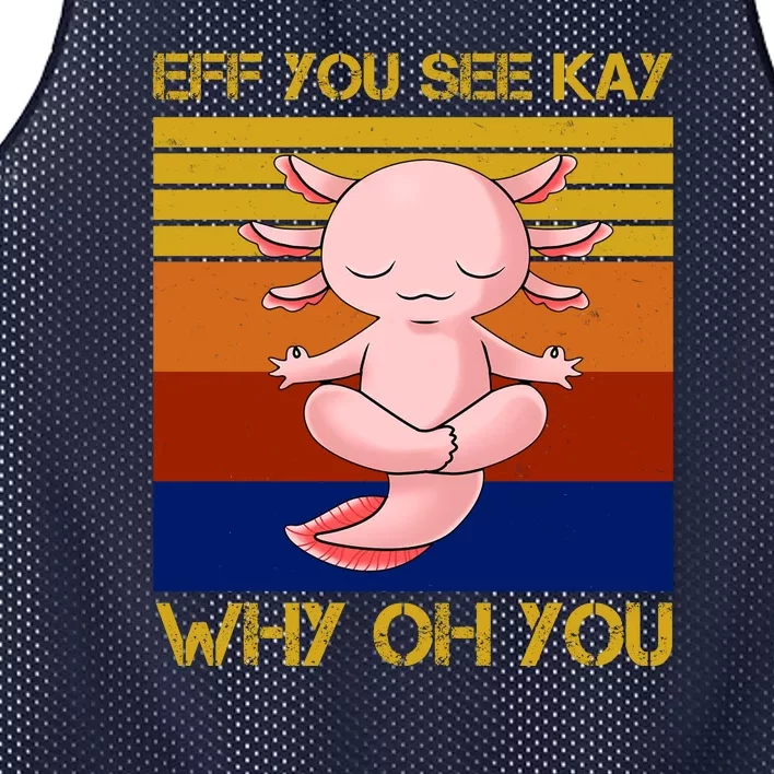 Eff You See Kay Why Oh You Funny Axolotl Mesh Reversible Basketball Jersey Tank