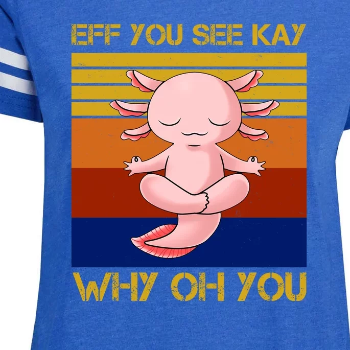 Eff You See Kay Why Oh You Funny Axolotl Enza Ladies Jersey Football T-Shirt