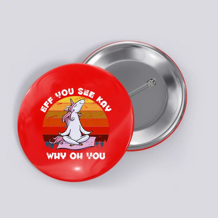 EFF You See Kay Why Oh You Funny Yoga Unicorn Button