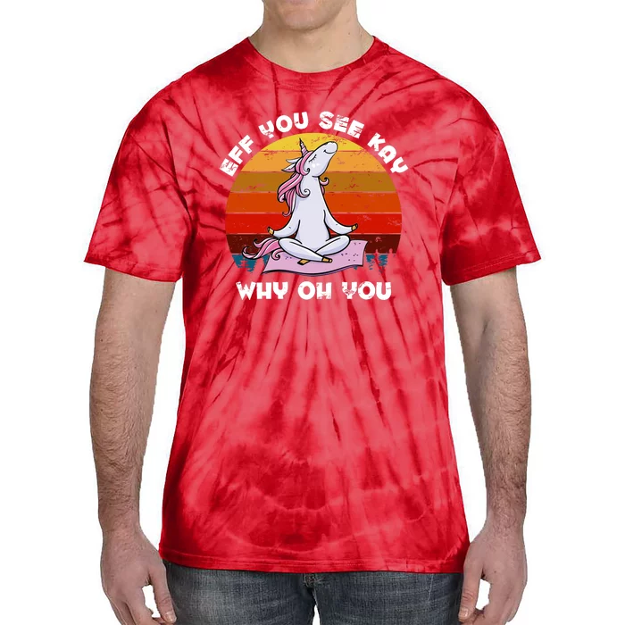 EFF You See Kay Why Oh You Funny Yoga Unicorn Tie-Dye T-Shirt