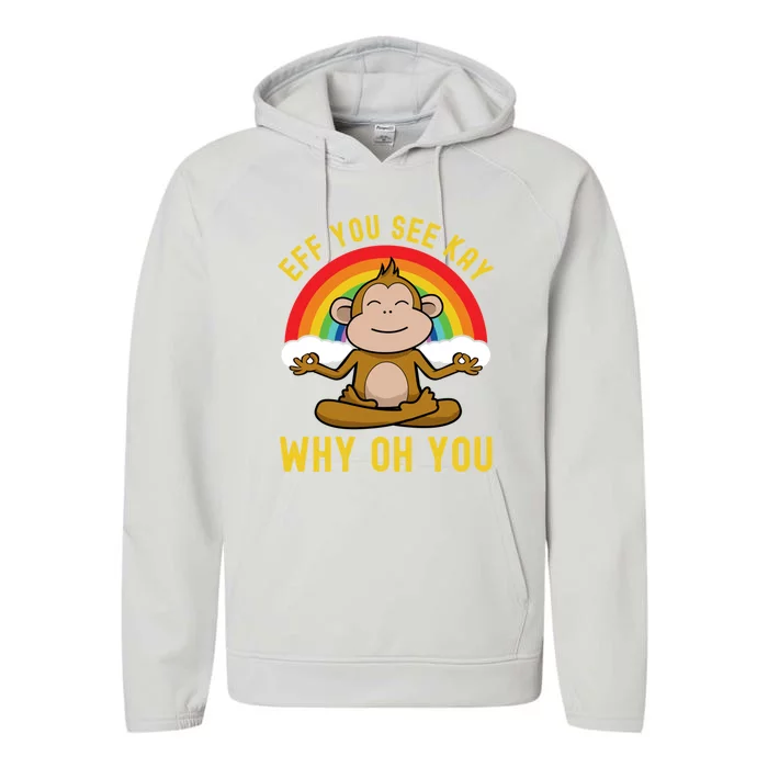 Eff You See Kay Why Oh You Funny Rainbow Monkey Yoga Lover Gift Performance Fleece Hoodie