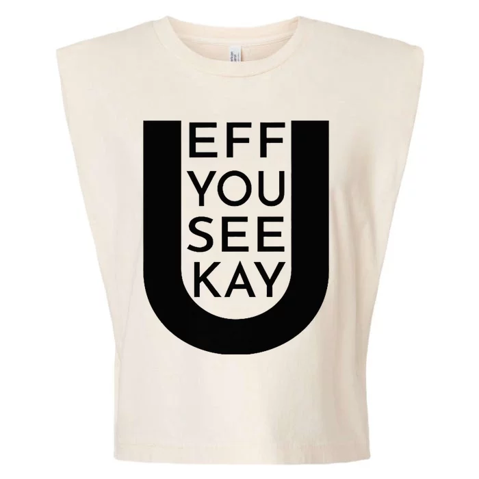 EFF YOU SEE KAY Design Garment-Dyed Women's Muscle Tee