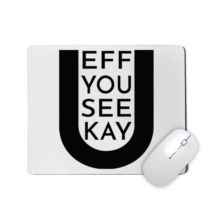 EFF YOU SEE KAY Design Mousepad