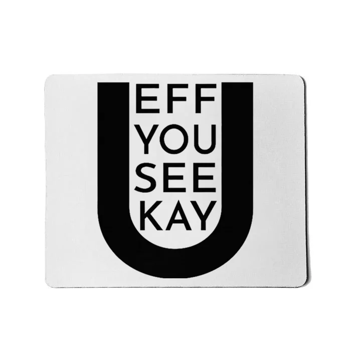 EFF YOU SEE KAY Design Mousepad