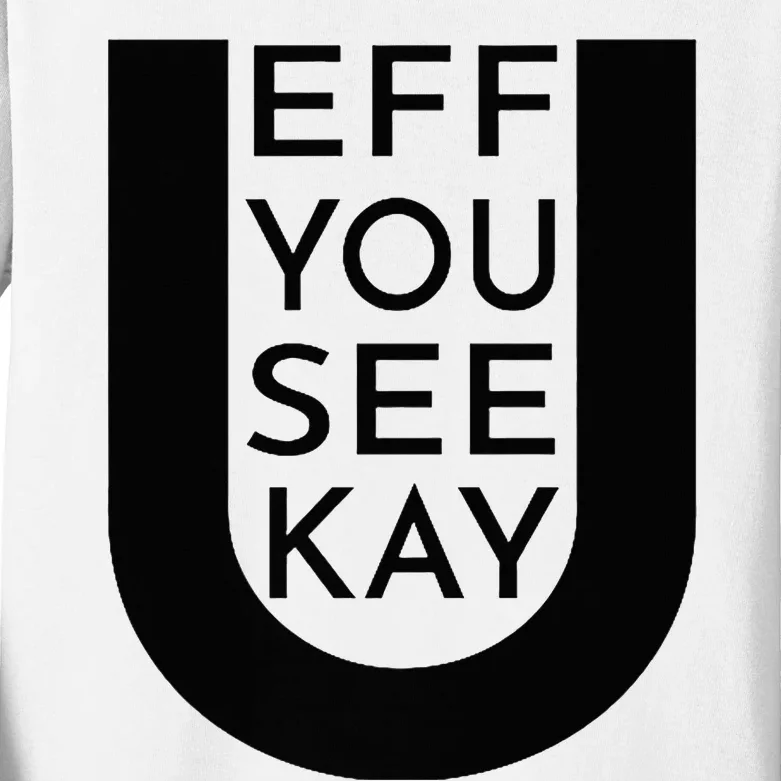 EFF YOU SEE KAY Design Kids Long Sleeve Shirt