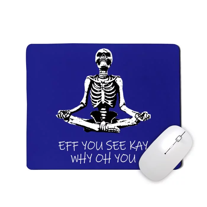 Eff You See Kay Why Oh You Skeleton Yoga Vintage Sunset Great Gift Mousepad