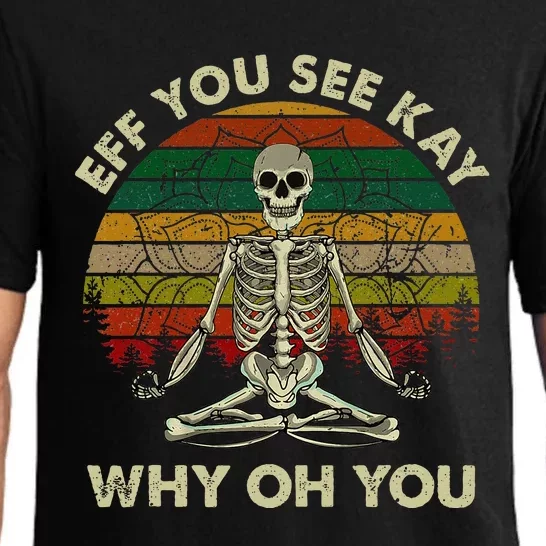 Eff You See Kay Why Oh Funny Skeleton Doing Yoga Pajama Set