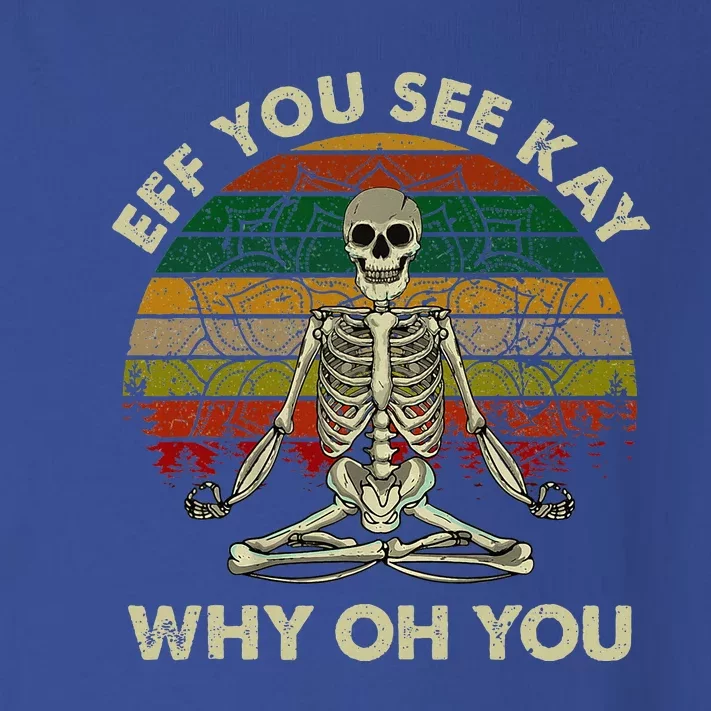 Eff You See Kay Why Oh Funny Skeleton Doing Yoga Toddler Long Sleeve Shirt