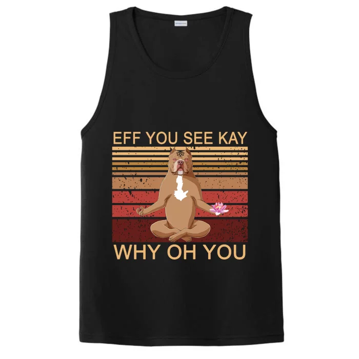 Eff You See Kay Why Oh You Funny Vintage Dog Yoga Performance Tank