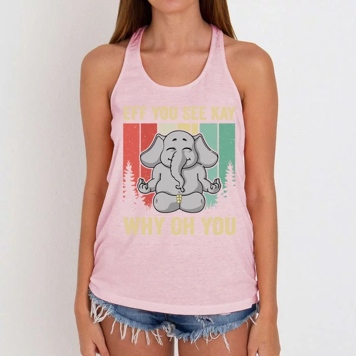 Eff You See Kay Why Oh You Elephant Gift Yoga Vintage Meaningful Gift Women's Knotted Racerback Tank