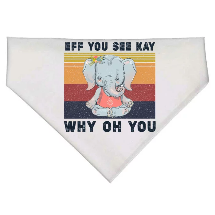 Eff You See Kay Why Oh You Elephant Yoga Gift USA-Made Doggie Bandana