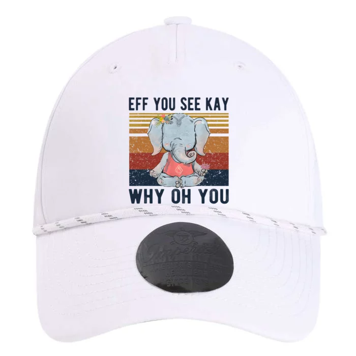 Eff You See Kay Why Oh You Funny Vintage Elephant Yoga Lover Performance The Dyno Cap