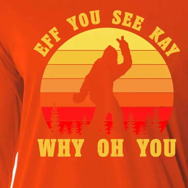 Eff You See Kay Why Oh You Bigfoot Sasquatch Funny Meme Cooling Performance Long Sleeve Crew