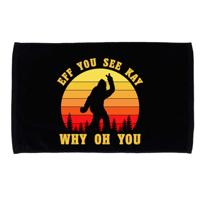 Eff You See Kay Why Oh You Bigfoot Sasquatch Funny Meme Microfiber Hand Towel