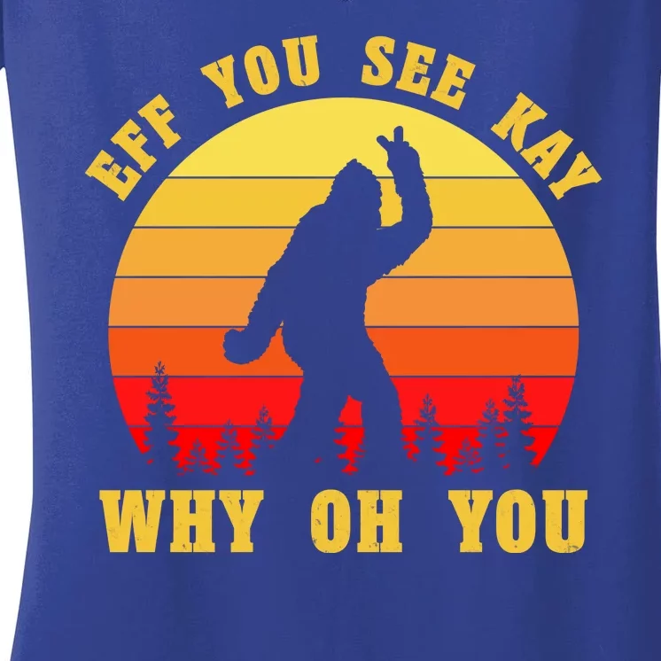 Eff You See Kay Why Oh You Bigfoot Sasquatch Funny Meme Women's V-Neck T-Shirt