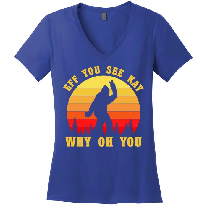 Eff You See Kay Why Oh You Bigfoot Sasquatch Funny Meme Women's V-Neck T-Shirt