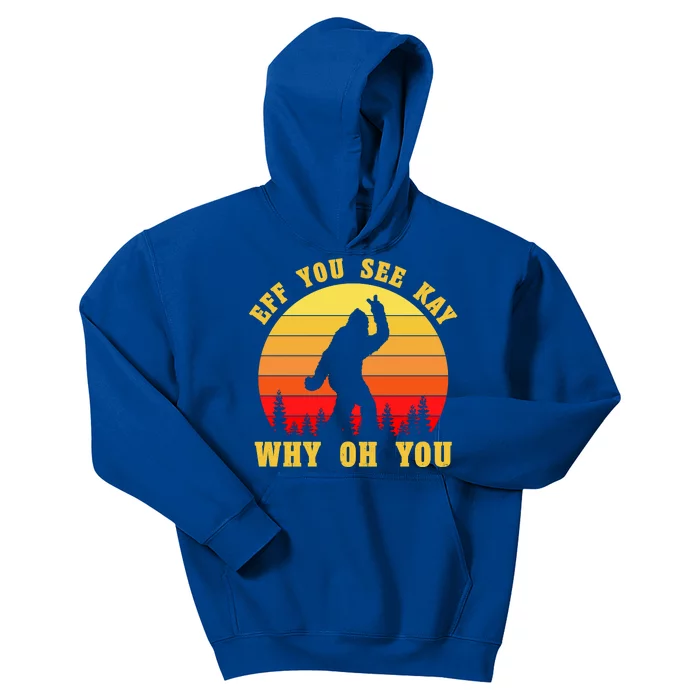 Eff You See Kay Why Oh You Bigfoot Sasquatch Funny Meme Kids Hoodie