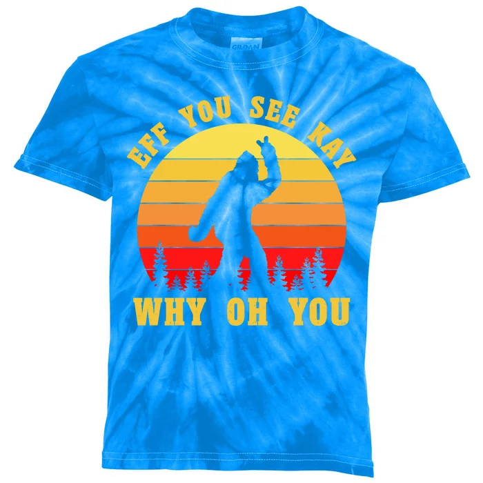 Eff You See Kay Why Oh You Bigfoot Sasquatch Funny Meme Kids Tie-Dye T-Shirt